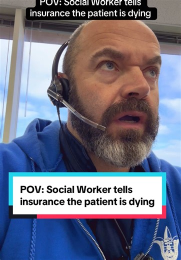 POV: Social Worker tells insurance the patient is dying #palliativecare #insurance #healthcare #socialwork #denial