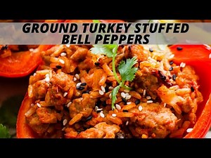 Ground Turkey Stuffed Bell Peppers