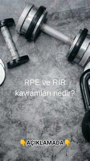 RPE (Rate of Perceived Exertion) ve RIR (Reps In Reserve) kavramları nedir?