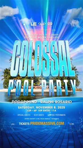 Pride Massive Colossal Pool Party in Palm Springs Nov 8th! The largest, pride pool party in the desert featuring headline DJs Doggpound and Ralphi Rosario. It's an event you won't want to miss. Doors open at 12pm, get your tickets now! | LE Parties