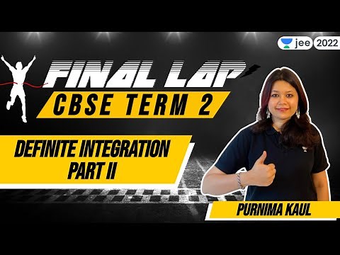 CBSE Term 2: Definite Integration - 2 | Final Lap | Class 12 | Unacademy JEE | Purnima Kaul