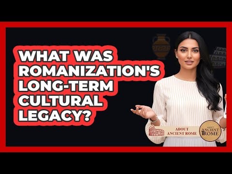 What Was Romanization's Long-term Cultural Legacy? - All About Rome