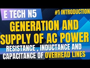 Electrotechnics N5 Generation and Supply of AC Power Introduction R , L and C of Overhead Lines