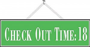 Check Out Time 18 Sarcastic Funny Wall Art Green Humor Sign Made in USA