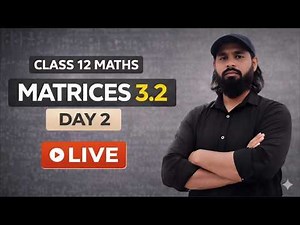 Class 12 Maths Chapter 3 Matrices | Day 2 🔥 Basics Start | Full Concept + NCERT | Live Class