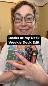 Decks at my desk this week: August 2-9 Weekly Deck Edit