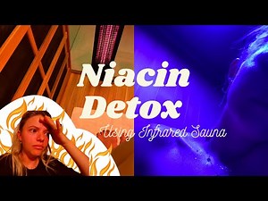 VLOG | 14 Day Niacin Detox using Infrared Sauna | I'M SWEATING BLACK!