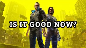 Is Cyberpunk 2077 Good Now?