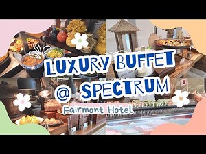 Is This Manila’s Most Luxurious Buffet? | Spectrum at Fairmont Makati Review