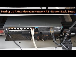 Setting Up A Grandstream Network #2 - Router Basic Setup