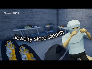 Jewelry store stealth One Armed Robber Tutorial.