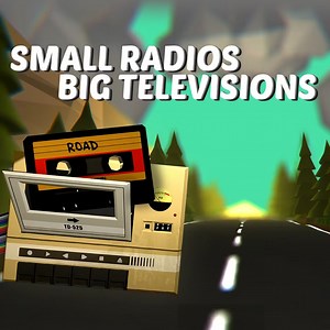 Small Radios Big Televisions - IGN