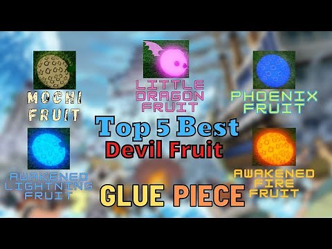 (Glue Piece) The Top 5 Best/Strongest Devil Fruits {Part 2} [New Update]