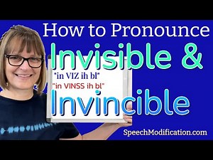 How to Pronounce Invisible and Invincible