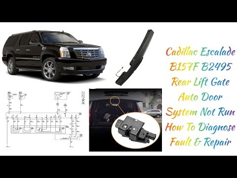 Cadillac Escalade B157F B2495 Rear Lift Gate Door Auto System Not Run❓How To Diagnose Fault & Repair