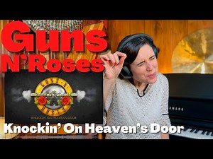 Guns N' Roses, Knockin' on Heaven's Door - A Classical Musician’s First Listen and Reaction