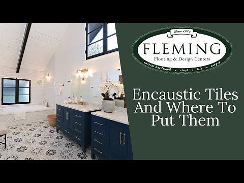 Encaustic Tiles And Where To Put Them