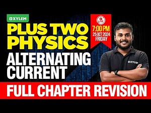 Plus Two Physics | Alternating Current | Full Chapter Revision | Xylem Plus Two