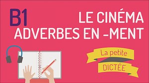 La petit dictée #12 - Adverbes en ment et cinéma | TOUT EN FRANÇAIS