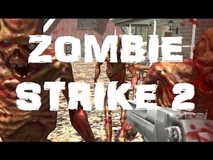 Zombie Strike 2 Epic Gameplay video