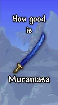 How is Muramasa doing?