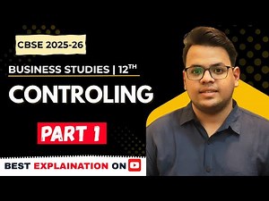 Controlling | Nature & Importance | Class 12 Business Studies | CBSE 2025-26 | Target 100/100