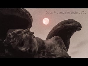 Deep Progressive Techno #20