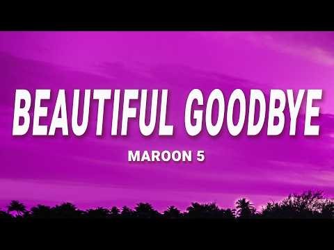 Maroon 5 - Beautiful Goodbye (Lyrics)