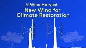 Wind Harvest: Double the Energy of Wind Farms and Open Other New Markets for Wind