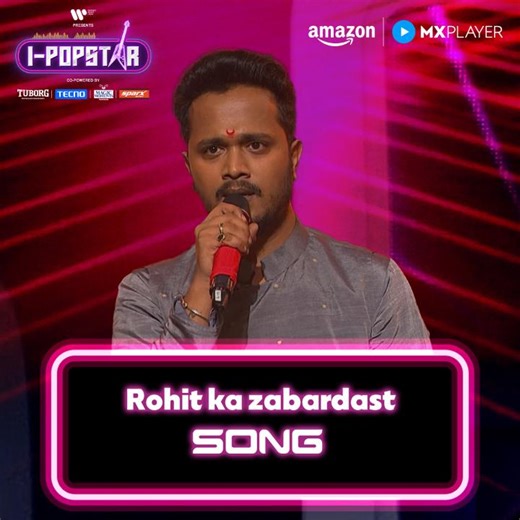 Rohit ka yeh song hai ekdam different 🔥 I-Popstar streaming now on Amazon MX Player for FREE | All Episodes Out Now #IPopstar Co- Powered by #TuborgIndia Tuborg Zero Packaged Drinking Water, Tecno Mobile India and Magic Moments Music Studio #MagicMoments and Sparx Style Partner #OWND Grooming Partner VI JOHN Group Sound Partner Sennheiser Chinese Food Partner Chinese Wok Glam Partner #FacesCanada Audio Streaming Partner Spotify Streaming Partner - #AmazonMXPlayer Music Label Partner Warner Musi