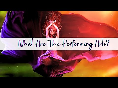 What Are The Performing Arts?