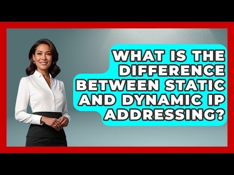 What Is the Difference Between Static and Dynamic IP Addressing? - Internet Infrastructure Explained