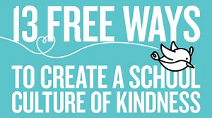 13 Free Ways to Create Kindness in Schools