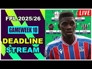 FPL Gameweek 10: DEADLINE STREAM | Live Q&A | Fantasy Premier League Tips 2025/26