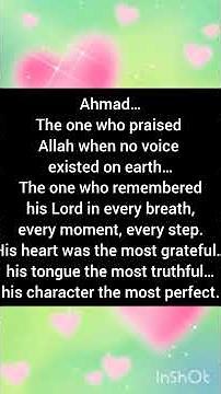 ✨ The name “Ahmad” means:The one who praises Allah the most…andThe one most deserving of praise.