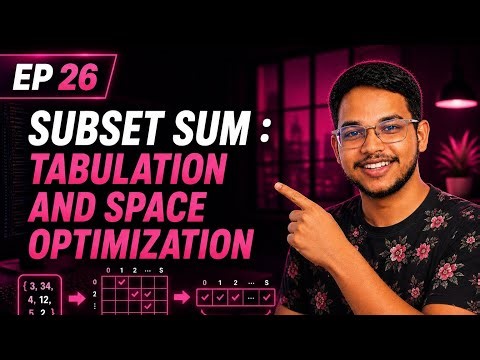 DP26 -Subset Sum: Tabulation & Space Optimization