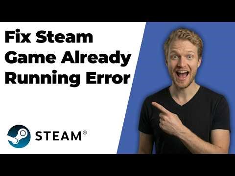 Fix Steam Game Already Running Error (2026 Easy Guide)
