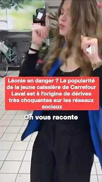 Is Léonie in danger? The popularity of the young Carrefour cashier has led to shocking incidents.