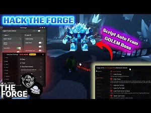 Hướng Dẫn Hack The Forge Script Auto Fram Golem Boss,Kill Aura,Rèn 100% No key [ MOBILE|PC ]