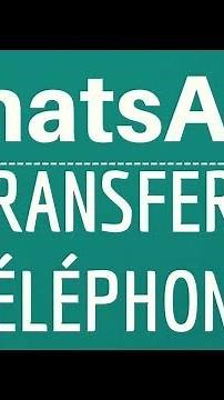 WhatsApp CHANGER de TELEPHONE, comment TRANSFERER son COMPTE WhatsApp sur un nouveau téléphone
