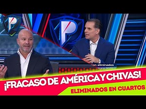 Fracaso Total: América y Chivas Eliminados en Cuartos de Final | La Mesa Protagonista
