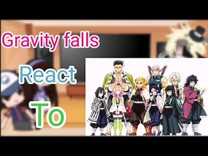 Gravity falls react to Hashira! | Demon slayer | Part idk