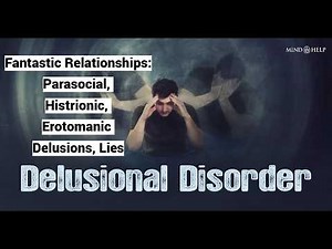 Fantastic Relationships: Parasocial, Histrionic, Borderline, Erotomanic Delusions, Lies (Conference)