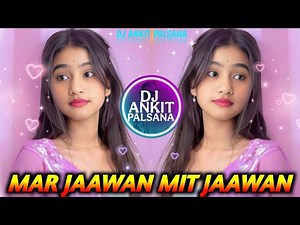 🥀Mar Jaawan Mit Jaawan Remix 🔥 Aashiq Banaya Aapne ✨ Himesh Reshammiya ❣️ Heart Touching Songs 💥Dj