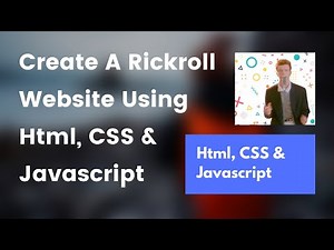 Create A Rickroll Website in 6 Minutes Using Javascript | Just For Fun