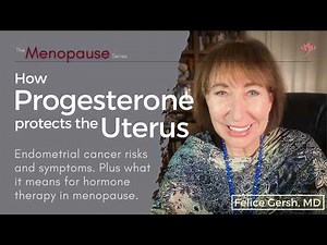How progesterone protects your uterus from cancer. Implications for menopause HRT | Felice Gersh, MD
