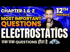 Electrostatics Most important questions chapter 1 & 2 | Class 12th Physics NCERT with Ashu Sir