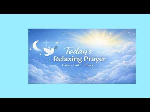 Today's Relaxing Prayer Live Stream