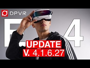 DPVR E4 ASSISTANT FIRMWARE UPDATE V. 4.1.6.27! PCVR UNDER $500!
