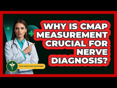 Why Is CMAP Measurement Crucial For Nerve Diagnosis? - Pain Medicine Network